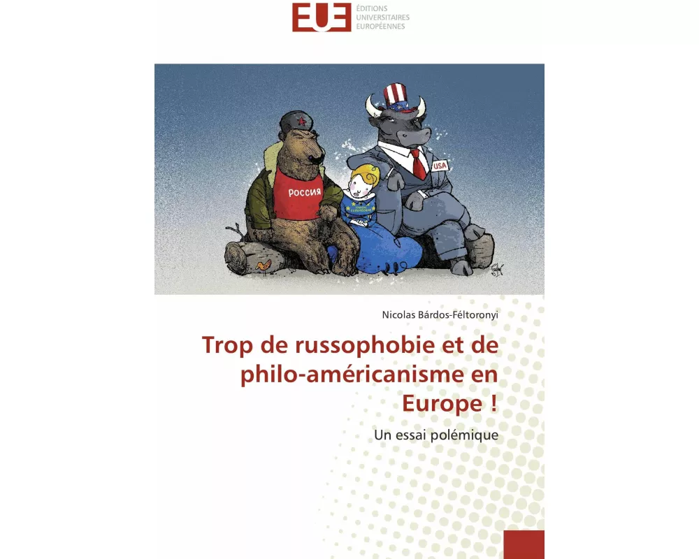 Trop de russophobie et de philo-américanisme en Europe !