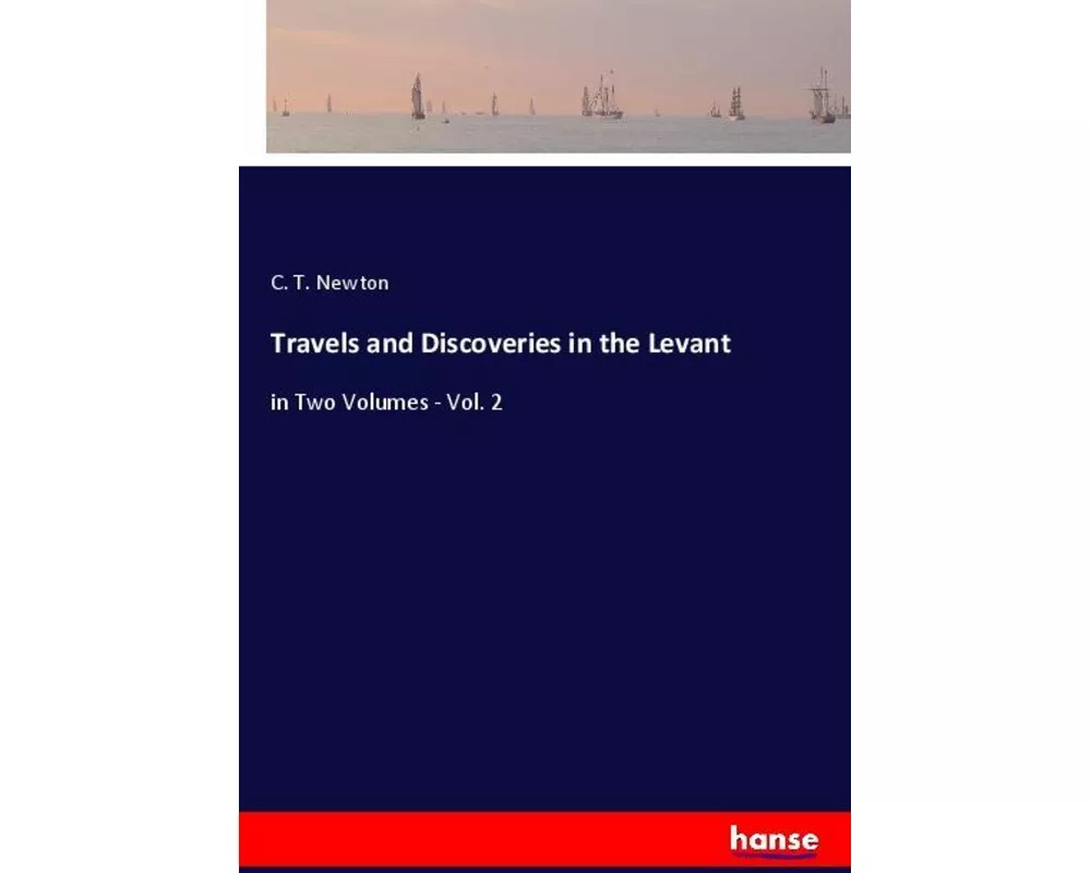 Travels and Discoveries in the Levant