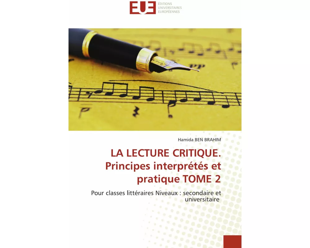 LA LECTURE CRITIQUE. Principes interprétés et pratique TOME 2