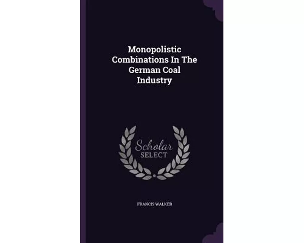 Monopolistic Combinations in the German Coal Industry