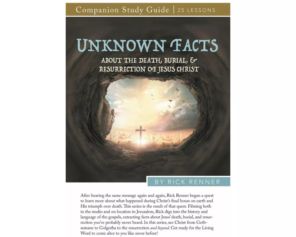 Unknown Facts About the Death, Burial, and Resurrection of Jesus Christ Study Guide