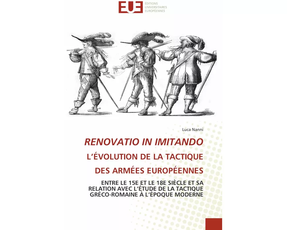 Renovatio In Imitando L'Évolution De La Tactique Des ArmÉes EuropÉennes