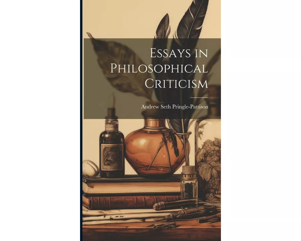 Essays in Philosophical Criticism