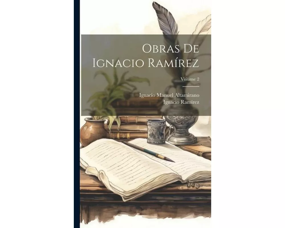 Obras De Ignacio Ramírez; Volume 2