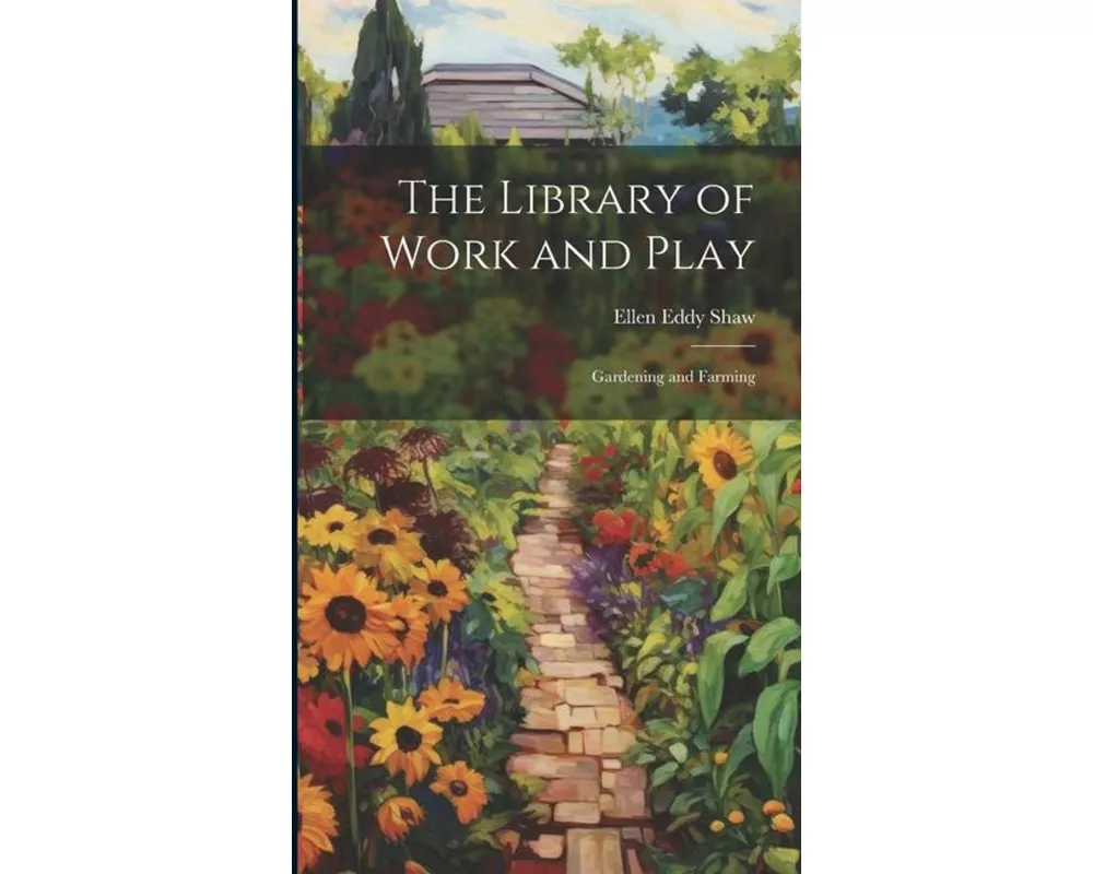 The Library of Work and Play: Gardening and Farming