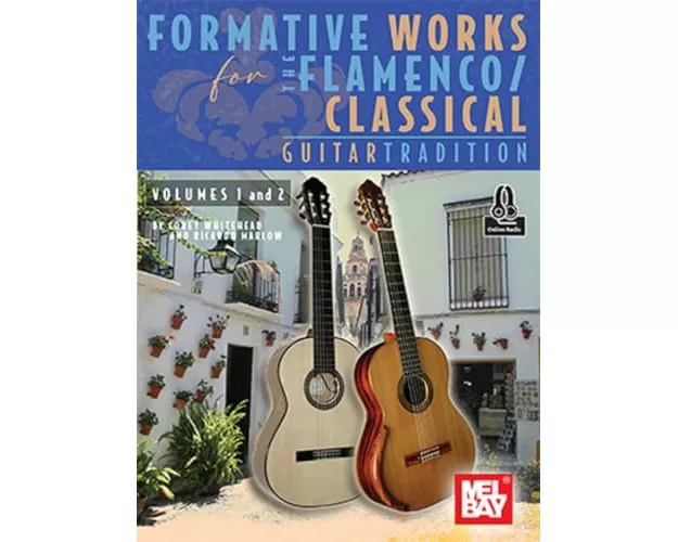 Formative Works for the Flamenco/Classical Guitar Tradition, Volumes 1 and 2