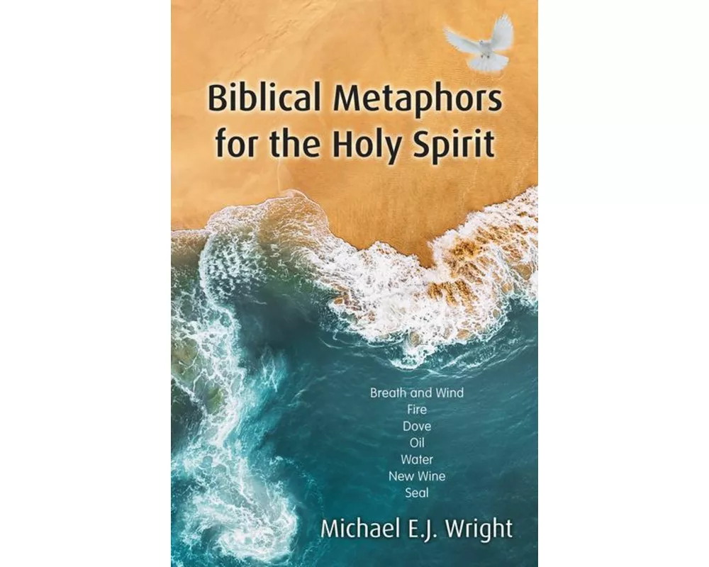Biblical Metaphors for the Holy Spirit