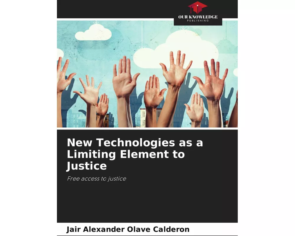 New Technologies as a Limiting Element to Justice