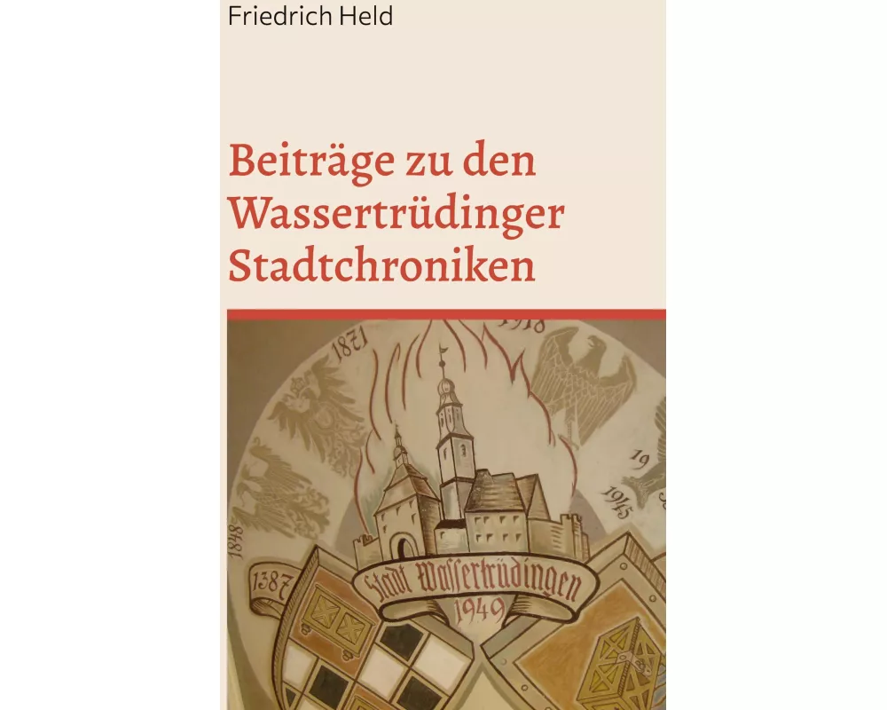 Beiträge zu den Wassertrüdinger Stadtchroniken