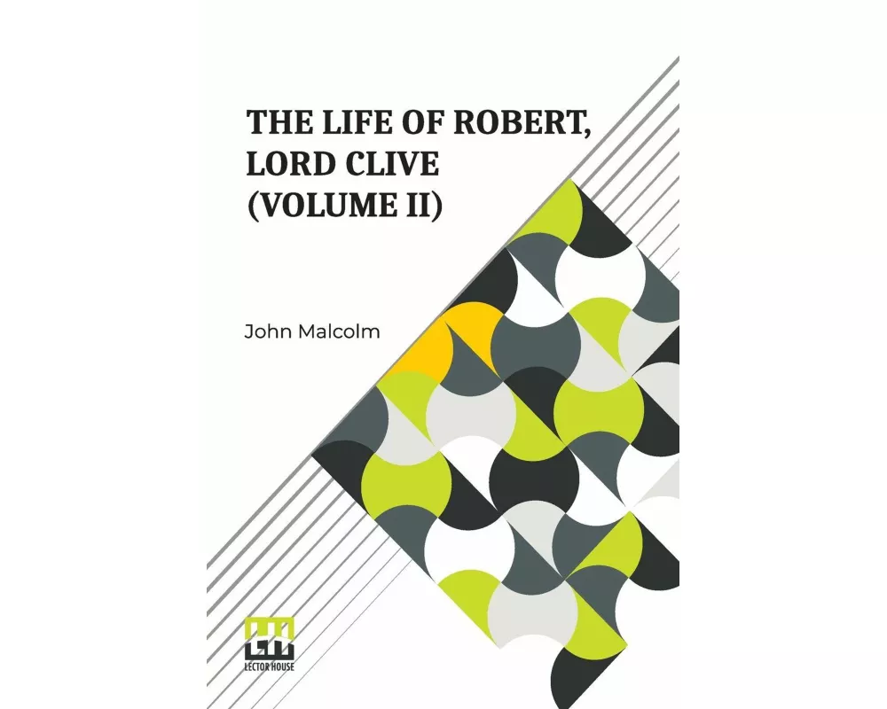 The Life Of Robert, Lord Clive (Volume II)