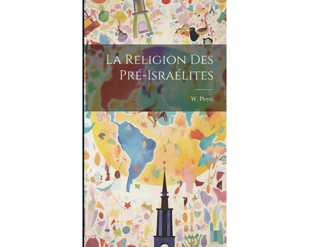 La Religion des Pré-Israélites