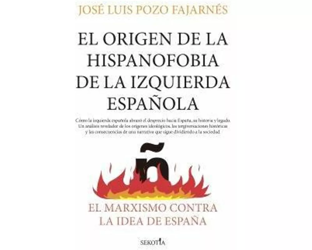 El Origen de la Hispanofobia de la Izquierda Espanola