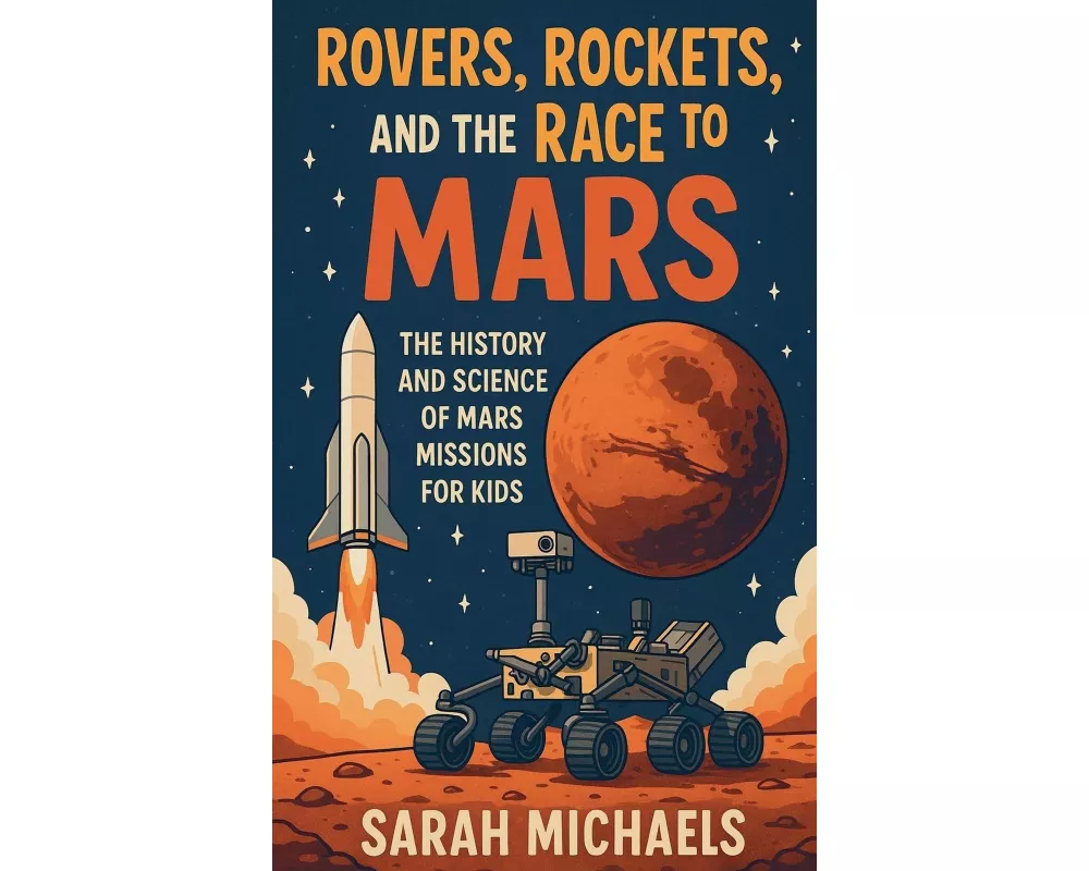 Rovers, Rockets, and the Race to Mars