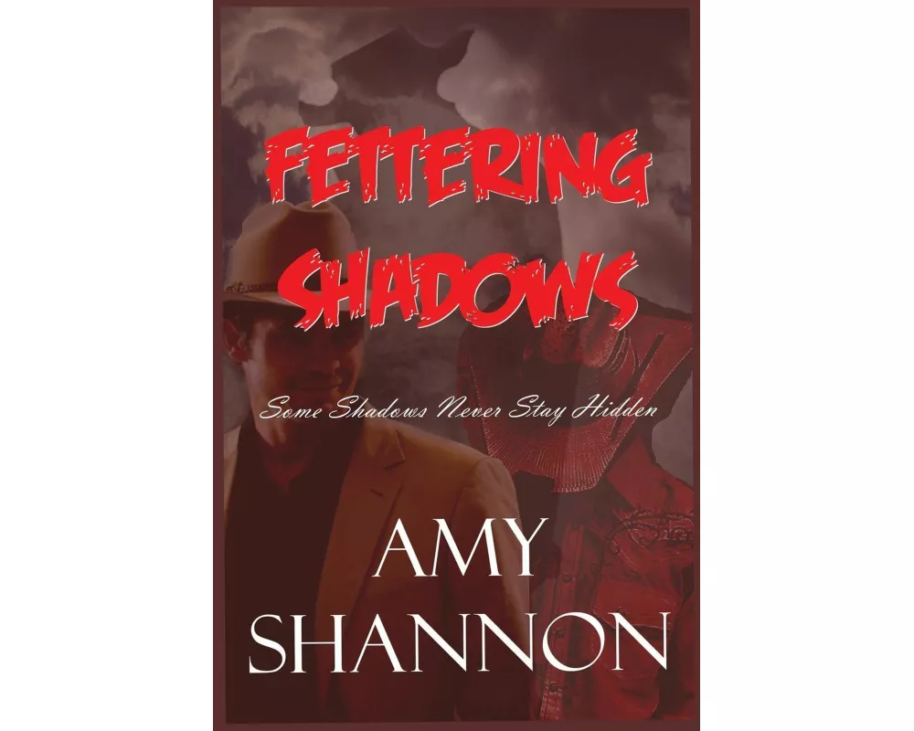 Fettering Shadows