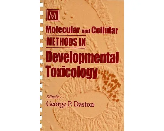 Molecular and Cellular Methods in Developmental Toxicology
