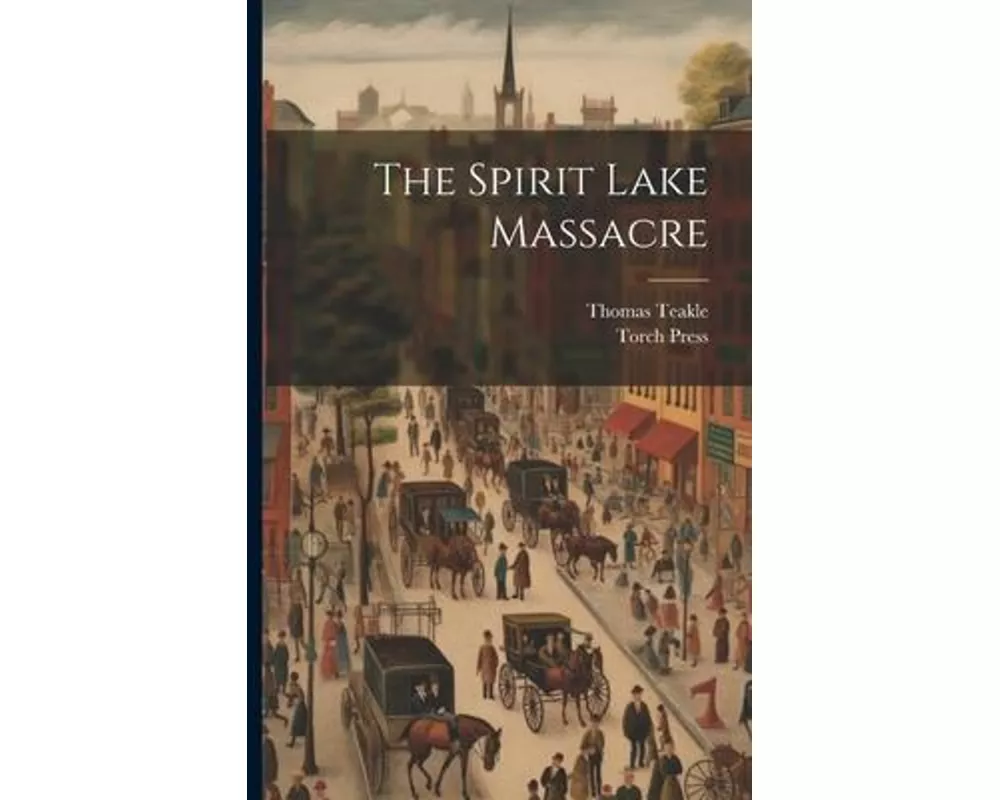 The Spirit Lake Massacre