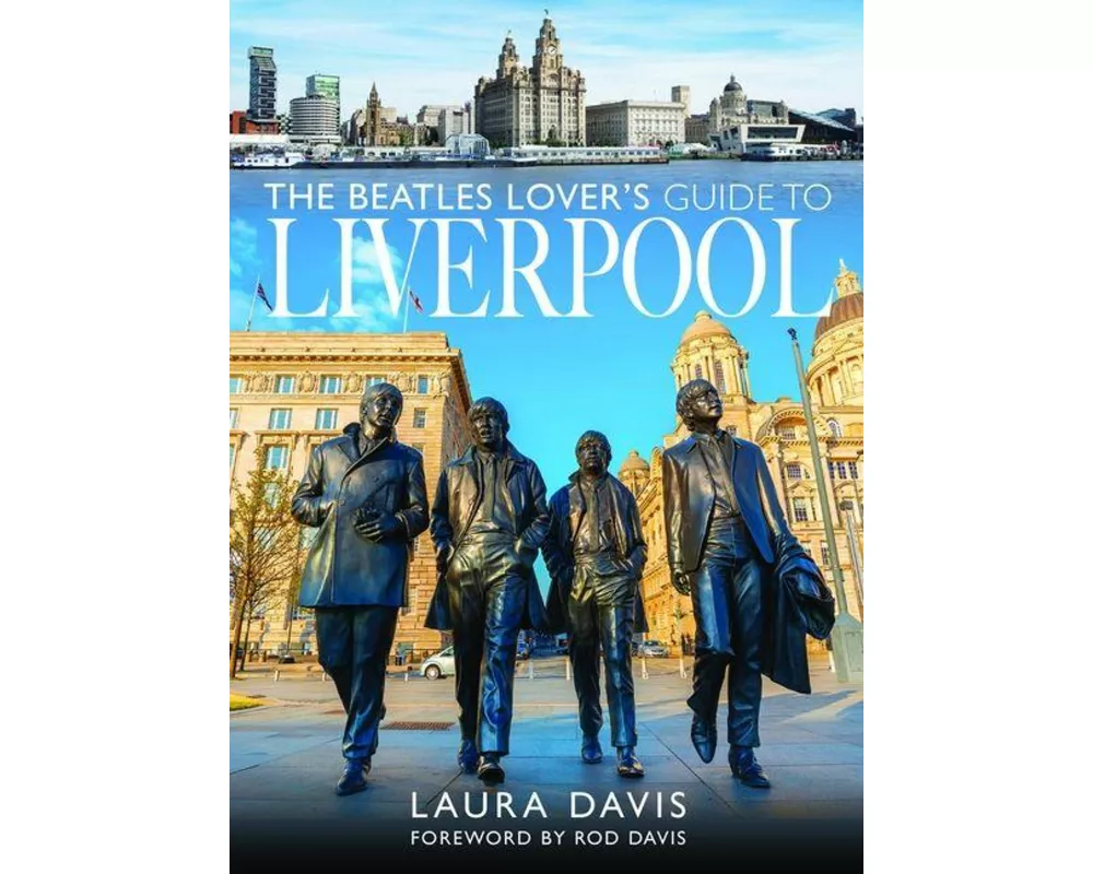 The Beatles Lover's Guide to Liverpool