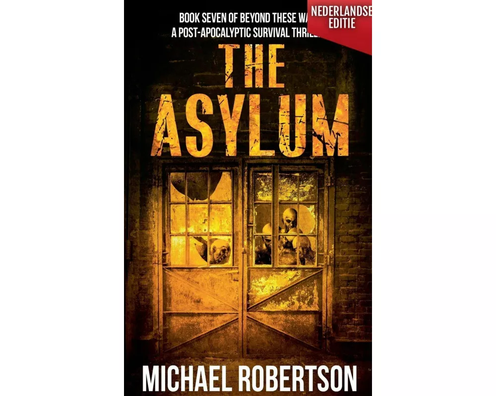 The Asylum (Nederlandse editie) - A Post-Apocalyptic Survival Thriller