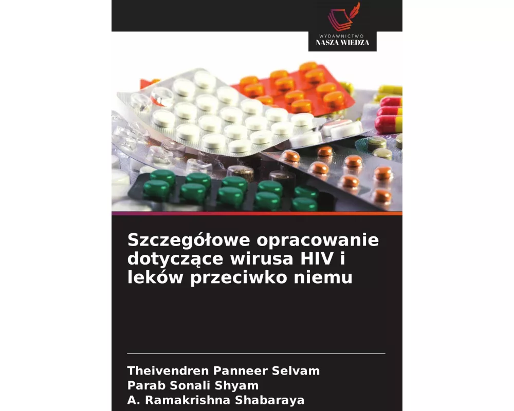 Szczegó¿owe opracowanie dotycz¿ce wirusa HIV i leków przeciwko niemu