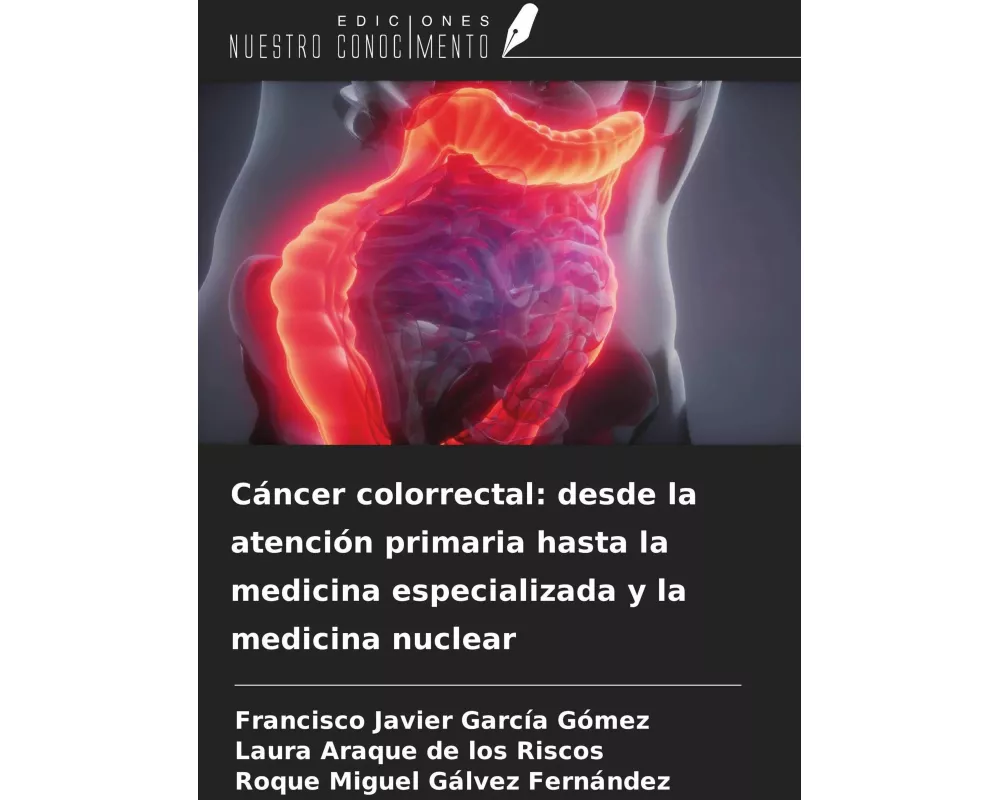 Cáncer colorrectal: desde la atención primaria hasta la medicina especializada y la medicina nuclear