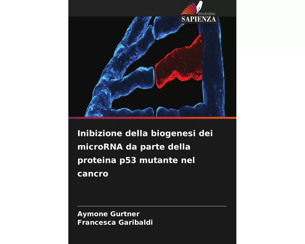 Inibizione della biogenesi dei microRNA da parte della proteina p53 mutante nel cancro