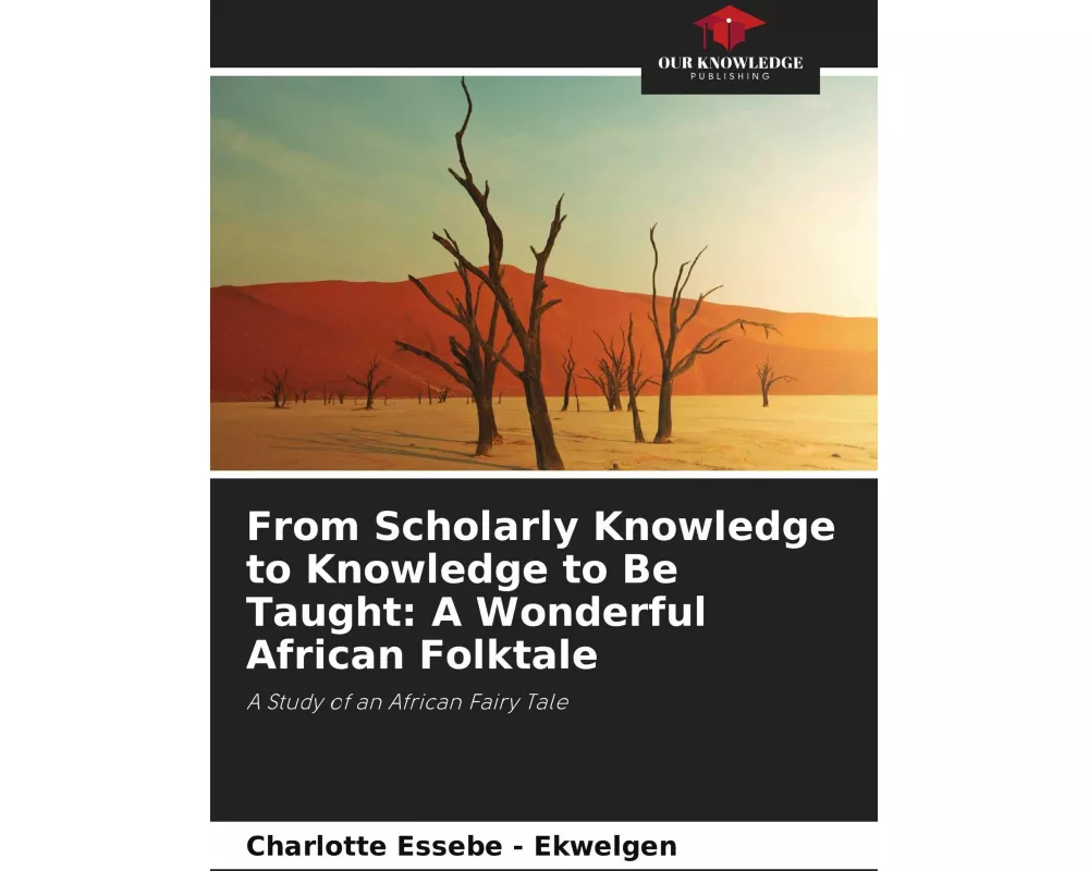 From Scholarly Knowledge to Knowledge to Be Taught: A Wonderful African Folktale