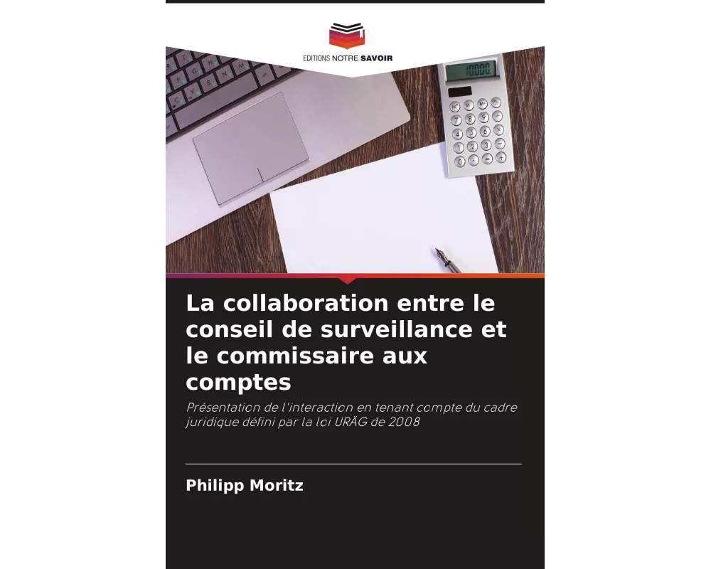 La collaboration entre le conseil de surveillance et le commissaire aux comptes