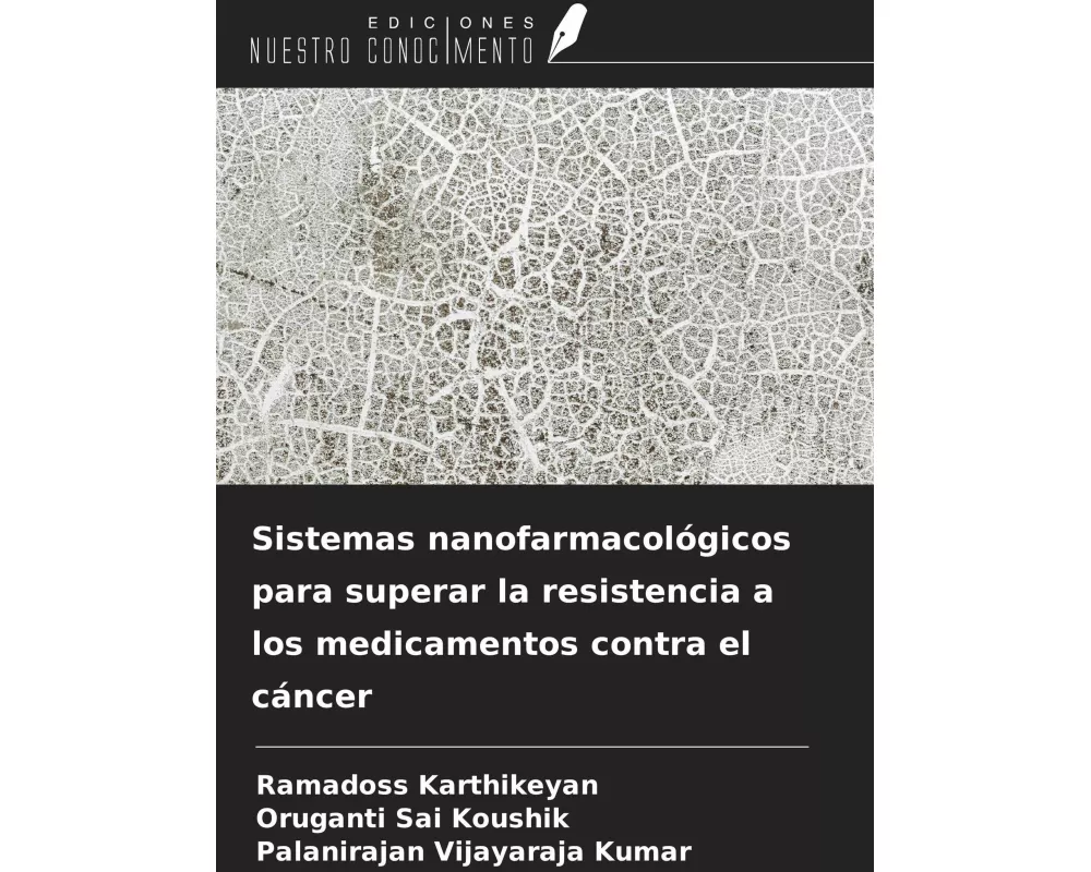 Sistemas nanofarmacológicos para superar la resistencia a los medicamentos contra el cáncer