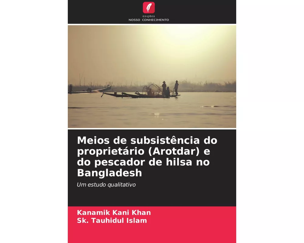 Meios de subsistência do proprietário (Arotdar) e do pescador de hilsa no Bangladesh