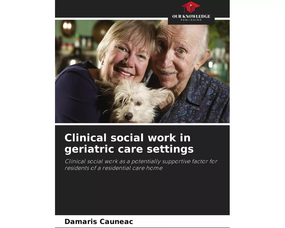 Clinical social work in geriatric care settings