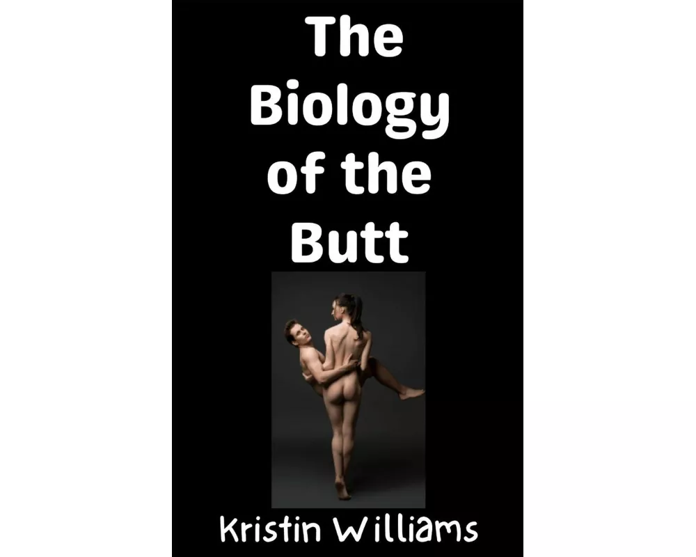 The Biology of the Butt