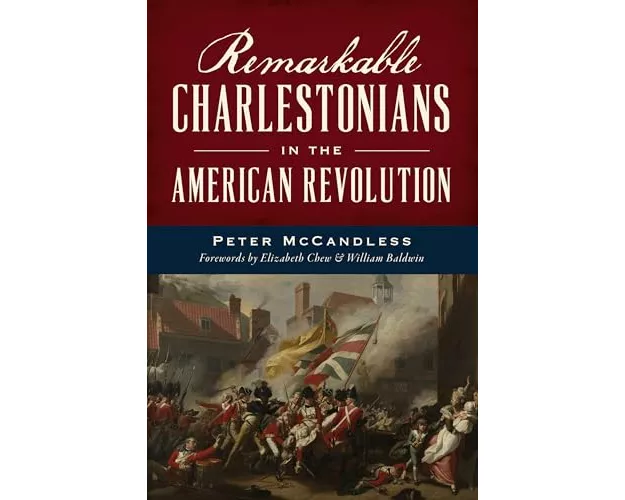 Remarkable Charlestonians in the American Revolution