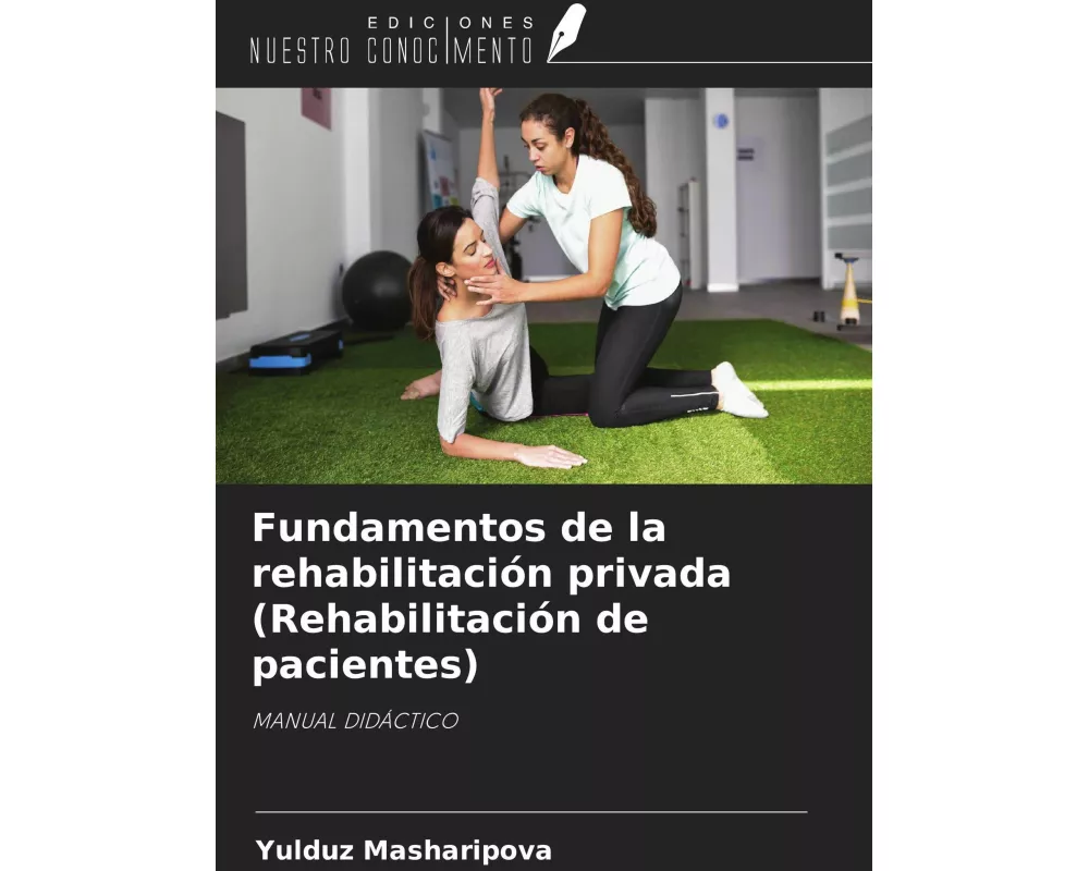 Fundamentos de la rehabilitación privada (Rehabilitación de pacientes)