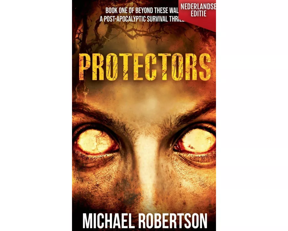 Protectors (Nederlandse editie) - A Post-Apocalyptic Survival Thriller