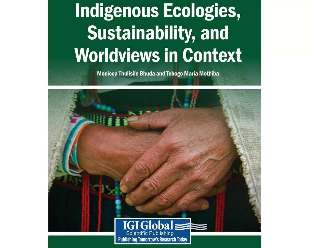 Indigenous Ecologies, Sustainability, and Worldviews in Context