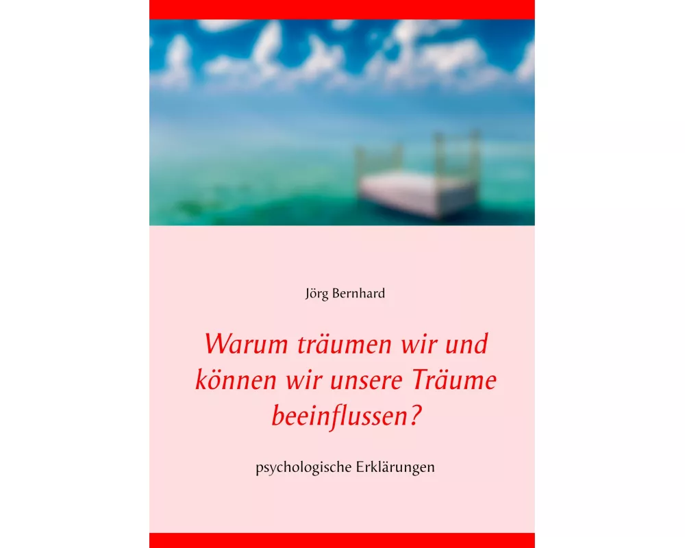 Warum träumen wir und können wir unsere Träume beeinflussen?