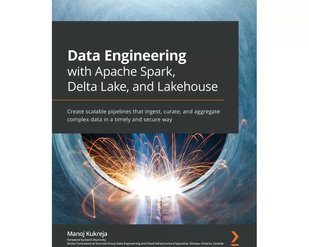 Data Engineering with Apache Spark, Delta Lake, and Lakehouse