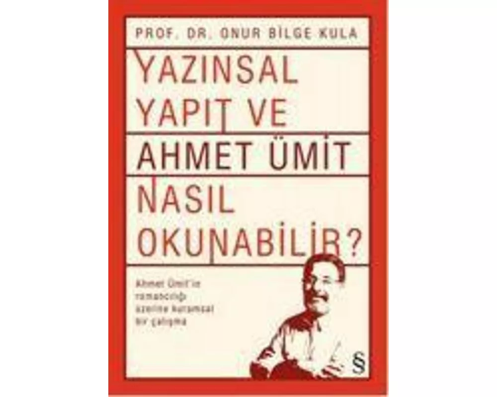 Yazinsal Yapit ve Ahmet Ümit Nasil Okunabilir