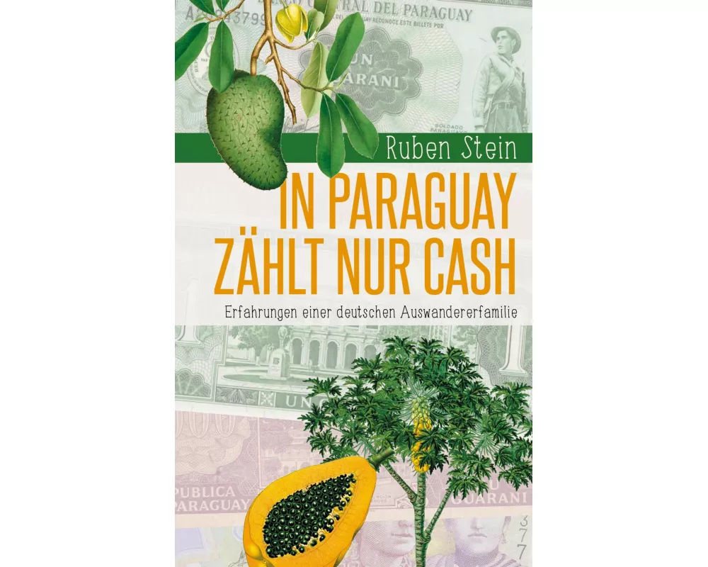 In Paraguay zählt nur Cash