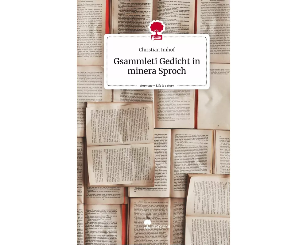 Gsammleti Gedicht in minera Sproch. Life is a Story - story.one