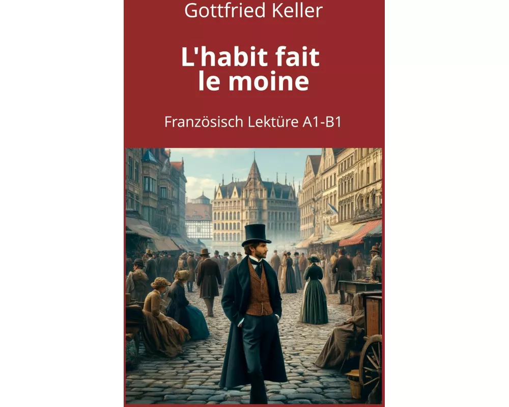 L'habit fait le moine: Französisch Lektüre A1 - B1