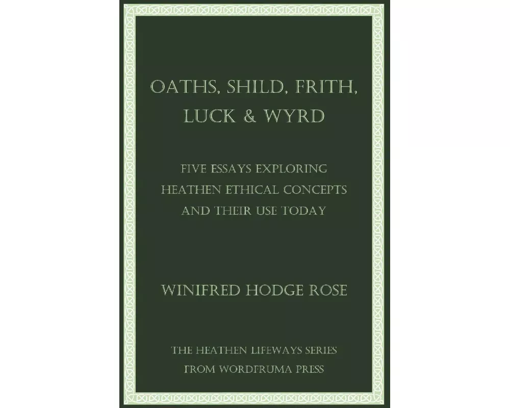 Oaths, Shild, Frith, Luck & Wyrd
