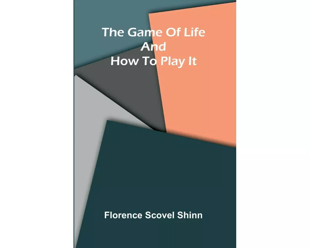 The game of life and how to play it