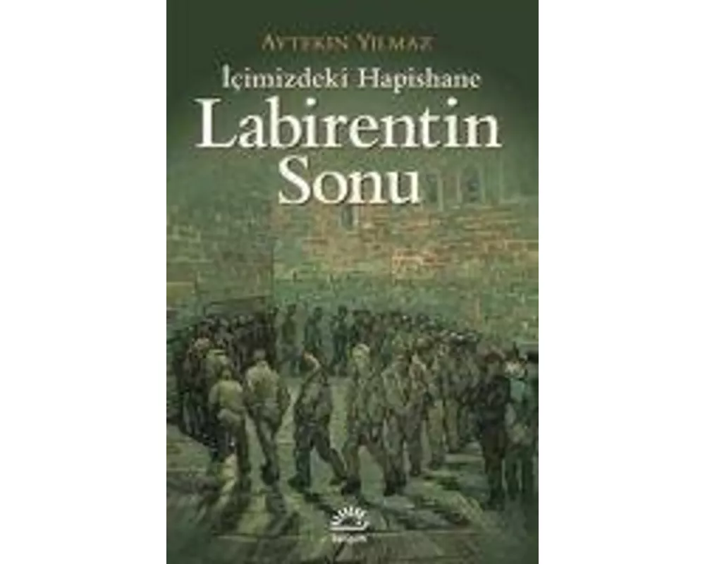 Icimizdeki Hapishane - Labirentin Sonu
