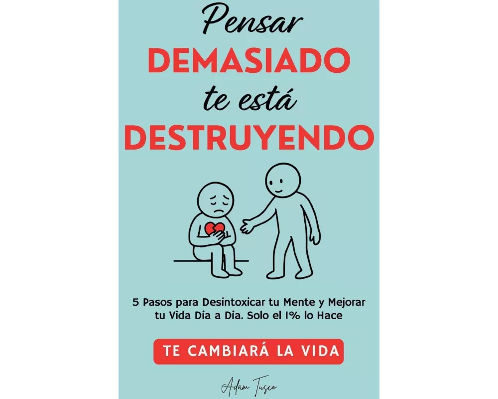 Pensar Demasiado te está Destruyendo