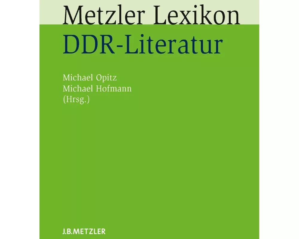 Metzler Lexikon DDR-Literatur