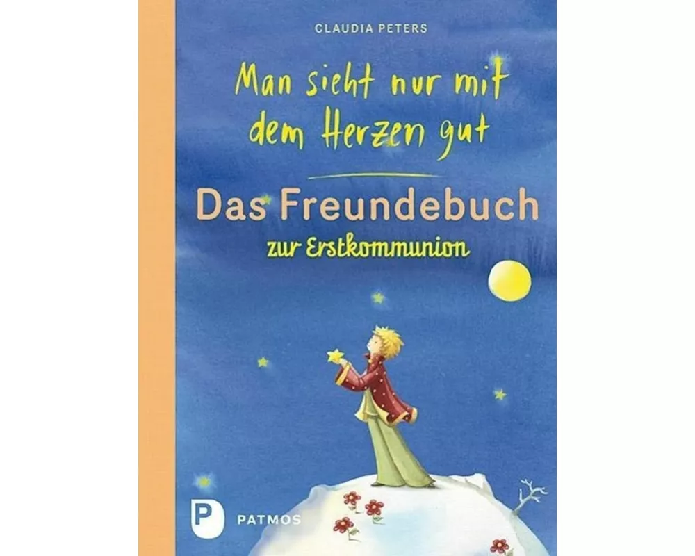 Man sieht nur mit dem Herzen gut - Das Freundebuch