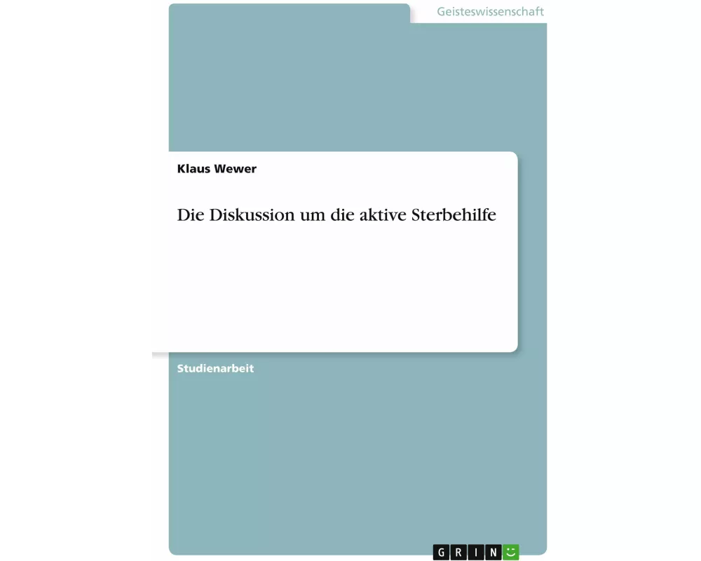 Die Diskussion um die aktive Sterbehilfe
