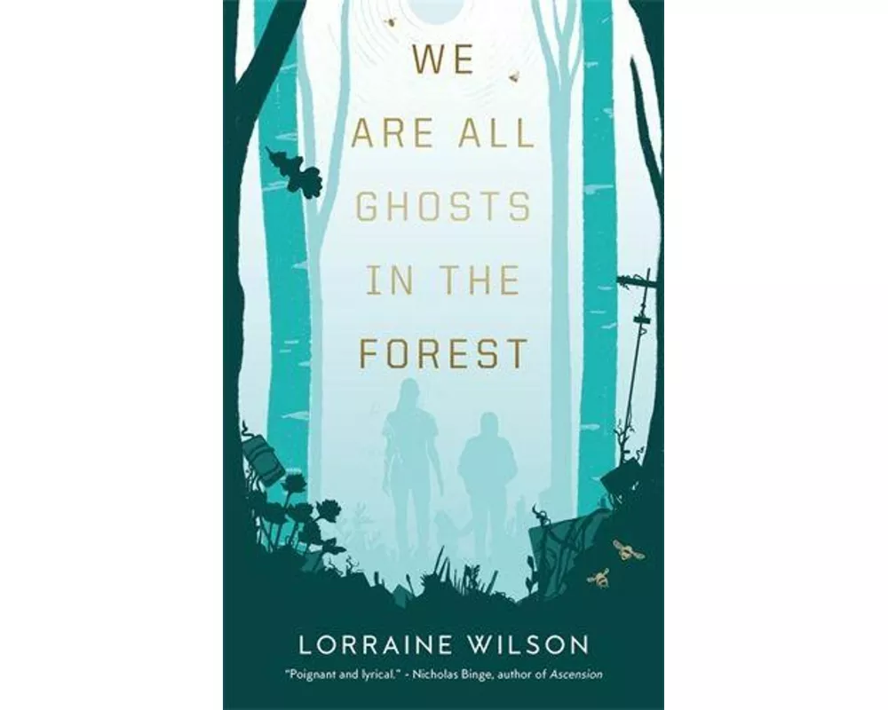 We Are All Ghosts in the Forest