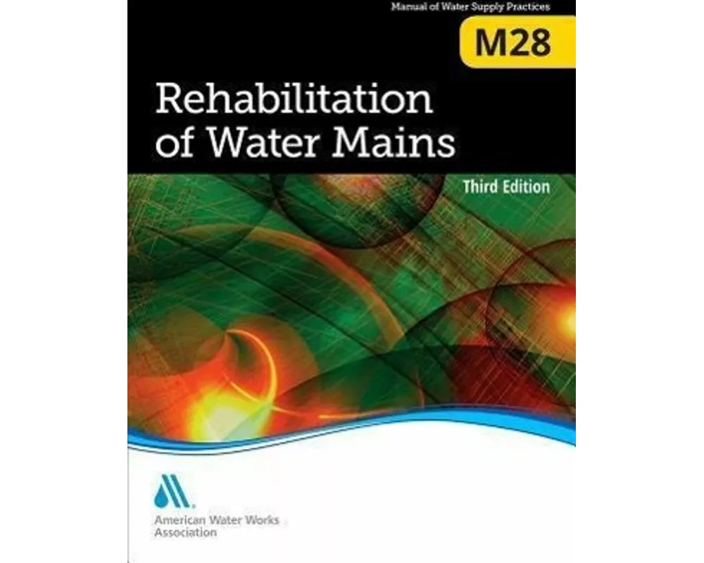 M28 Rehabilitation of Water Mains, Third Edition